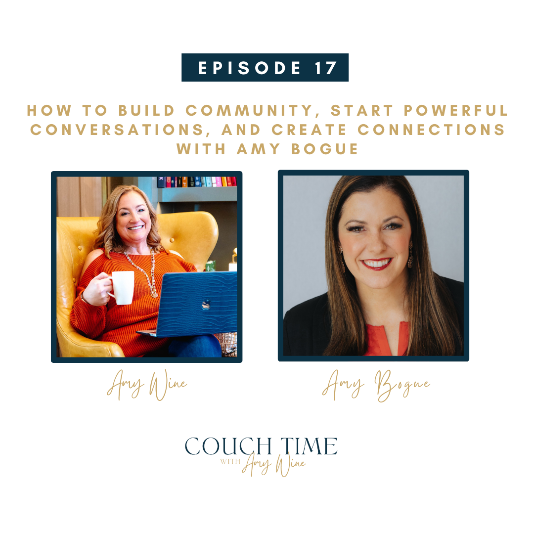 How to Build Community, Start Powerful Conversations, and Create Connections with Amy Bogue
