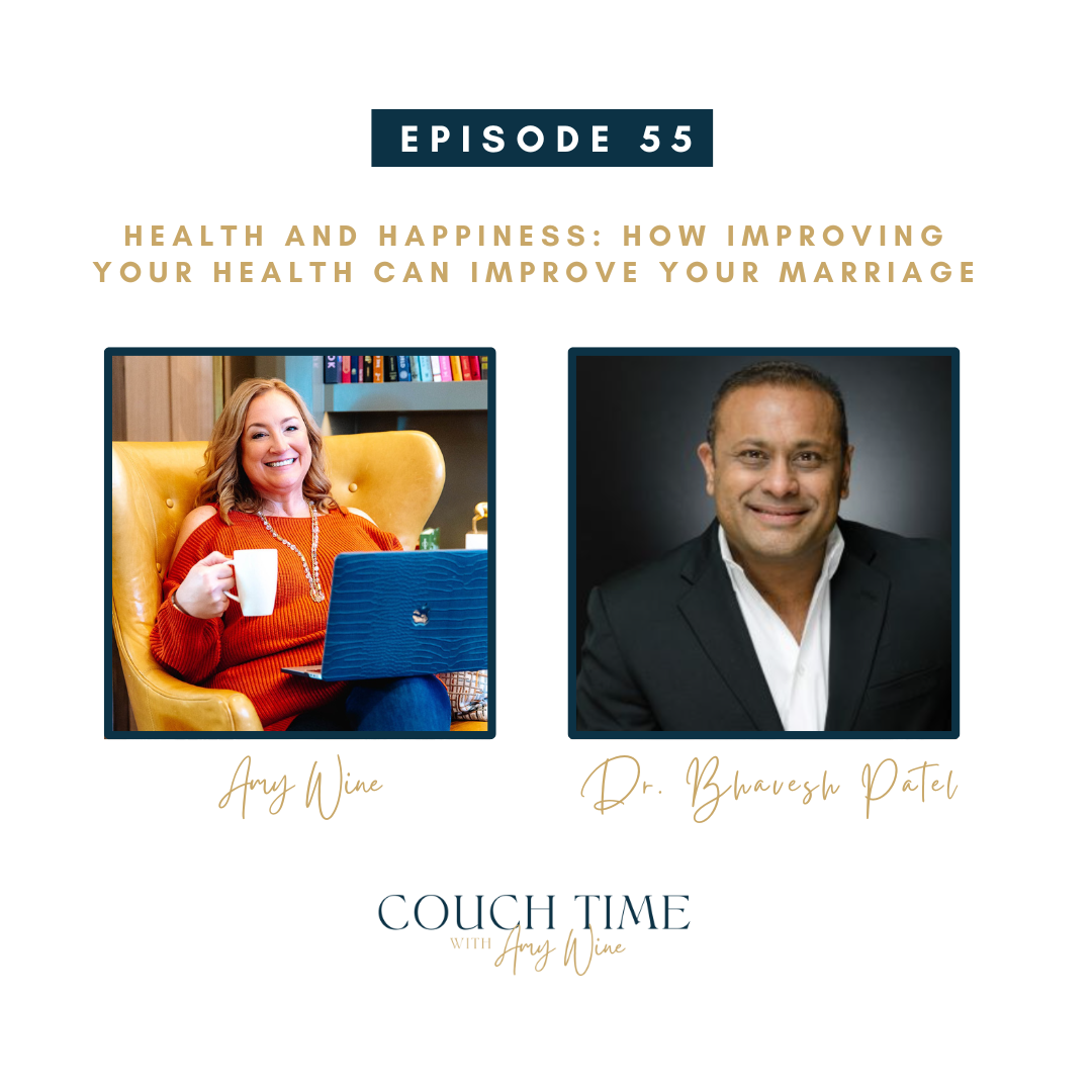 Health and Happiness: How Improving Your Health Can Improve Your Marriage with Dr. Bhavesh Patel