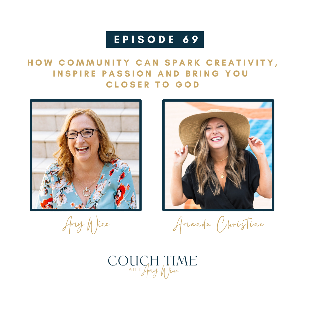 How Community Can Spark Creativity, Inspire Passion and Bring You Closer to God with Amanda Christine